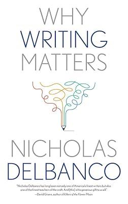 Why Writing Matters (Why X Matters) by Delbanco, Nicholas | Paperback | Literary Criticism 2