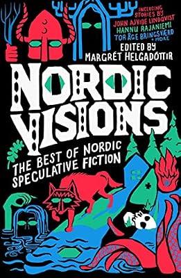 Nordic Visions: The Best of Nordic Speculative Fiction | Paperback | Fiction