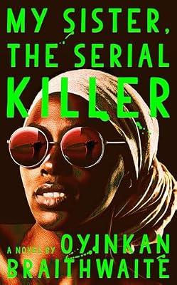 My Sister, the Serial Killer by Braithwaite, Oyinkan | Hardcover | Fiction