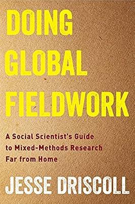 Doing Global Fieldwork – A Social Scientist`s Guide to Mixed–Methods Research Far from Home by Driscoll, Jesse | Hardcover | Social Research & Statistics