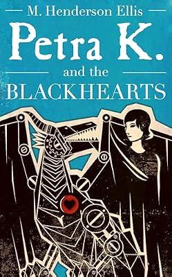 Petra K and the Blackhearts: A Novel by Ellis, M. Henderson | Paperback | Young Adult Fiction