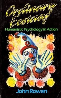 Ordinary Ecstasy: The Dialectics of Humanistic Psychology by Rowan, John | Paperback | Psychology