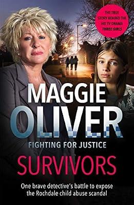 Survivors: One Brave Detective's Battle to Expose the Rochdale Child Abuse Scandal by Oliver, Maggie | Paperback | Lancashire