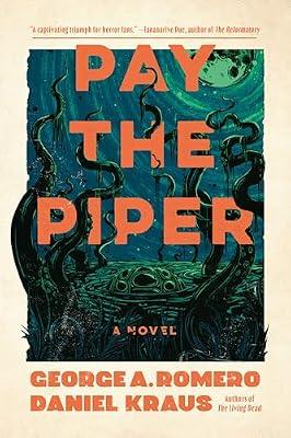 Pay the Piper: A Novel by Romero, George; Kraus, Daniel | Paperback | Fiction