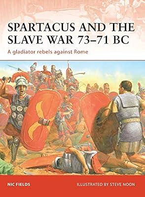 Spartacus and the Slave War 73-71 BC: A gladiator rebels against Rome: 206 (Campaign) by Fields, Nic | Paperback | History