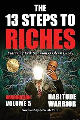 The 13 Steps to Riches - Volume 5: Habitude Warrior Special Edition Imagination with Glenn Lundy by Kovach Jr, Jon; Lundy, Glenn; Swanson, Erik | Paperback | Business & Management