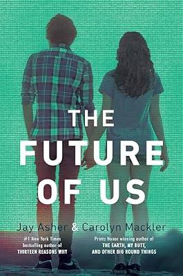The Future of Us by Asher, Jay; Mackler, Carolyn | Paperback | Young Adult Fiction