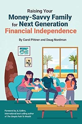 Raising Your Money-Savvy Family For Next Generation Financial Independence by Pittner, Carol; Nordman, Doug | Paperback | Business & Economics