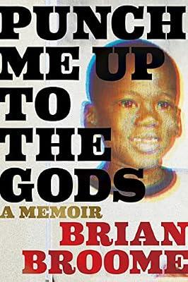 Punch Me Up To The Gods: A Memoir by Broome, Brian | Hardcover | Biography & Autobiography