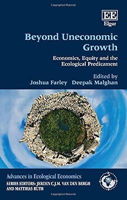 Beyond Uneconomic Growth: Economics, Equity and the Ecological Predicament (Advances in Ecological Economics) | Hardcover | Business & Economics