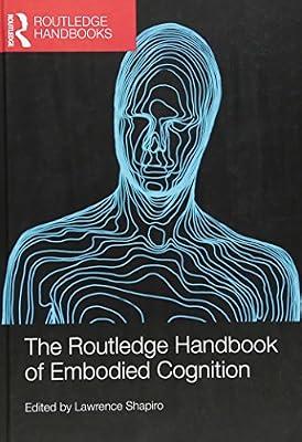 The Routledge Handbook of Embodied Cognition (Routledge Handbooks in Philosophy) | Hardcover | Science