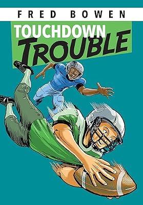 Touchdown Trouble: 11 (Fred Bowen Sports Story Series) by Bowen, Fred | Paperback | Juvenile Fiction