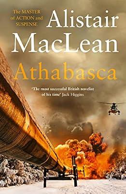 Athabasca: A Gripping Action Thriller of Sabotage and Survival in the Arctic by MacLean, Alistair | Paperback | Fiction