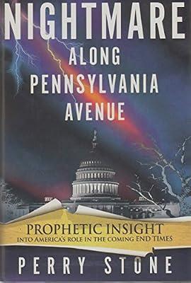 Nightmare Along Pennsylvania Avenue: Prophetic Insight into America's Role in the Coming End Times by Stone, Perry | Hardcover | Christianity