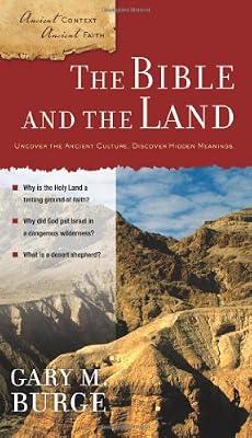 The Bible and the Land (Ancient Context, Ancient Faith) by Burge, Gary M. | Paperback | Biblical Studies & Exegesis