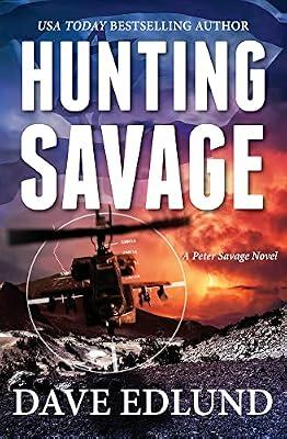 Hunting Savage: 4 (Peter Savage Novel) by Edlund, Dave | Paperback | Political