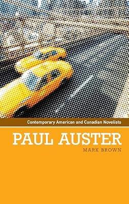Paul Auster (Contemporary American and Canadian Novelists) by Brown, Mark | Paperback | Literary Criticism
