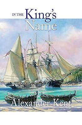 In the King's Name (The Bolitho Novels) by Kent, Alexander | Hardcover | Fiction
