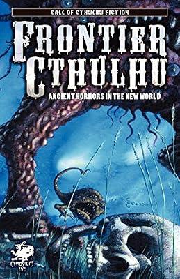 Frontier Cthulhu (Call of Cthulhu Novel) by Chaosium RPG Team | Paperback | Fantasy