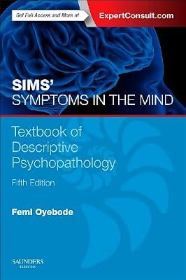 Sims' Symptoms in the Mind: Textbook of Descriptive Psychopathology: With Expert Consult access by Oyebode, Femi, M.D., Ph.D. | Paperback | Psychiatry