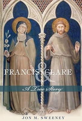 Francis and Clare: A True Story by Sweeney, Jon M. | Paperback | Religion