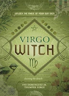 Virgo Witch: Unlock the Magic of Your Sun Sign (Witch's Sun Sign) by Dominguez, Ivo, Jr.; Forge, Thumper | Paperback | Body