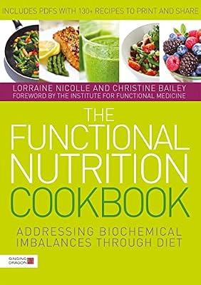 FUNCTIONAL NUTRITION COOKBOOK by Bailey, Christine; Nicolle, Lorraine | Paperback | Medical