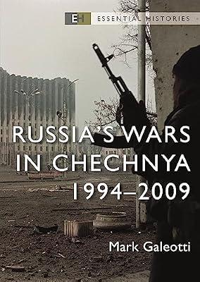 Russia’s Wars in Chechnya: 1994-2009 (Essential Histories) by Galeotti, Mark | Paperback | History