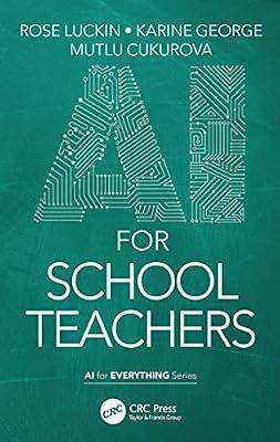 AI for School Teachers (AI for Everything) by George, Karine; Luckin, Rose; Cukurova, Mutlu | Hardcover | Educational Strategies And Policy