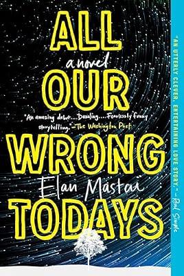 All Our Wrong Todays by Mastai, Elan | Paperback | Fiction