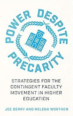 Power Despite Precarity: Strategies for the Contingent Faculty Movement in Higher Education (Wildcat) by Worthen, Helena; Berry, Joe | Hardcover | Sociology: Work & Labour