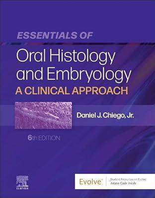 Essentials of Oral Histology and Embryology: A Clinical Approach by Chiego Jr. MS  PhD, Daniel J. | Paperback | Dentistry