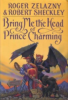 Bring Me the Head of Prince Charming by Zelazny, Roger | Hardcover