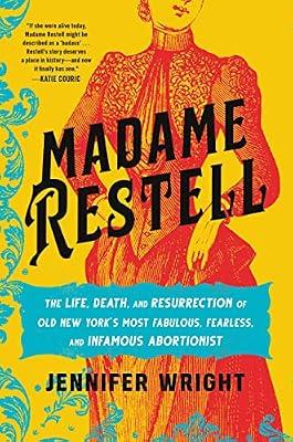 MADAME RESTELL by Wright, Jennifer | Hardcover | History