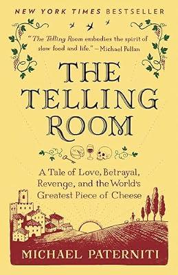 The Telling Room: A Tale of Love, Betrayal, Revenge, and the World's Greatest Piece of Cheese by Paterniti, Michael | Paperback | Biography & Autobiography