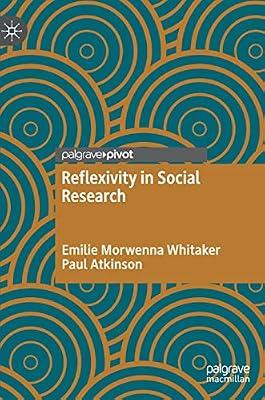 Reflexivity in Social Research by Emilie Morwenna Whitaker; Paul Atkinson | Hardcover | Social Science