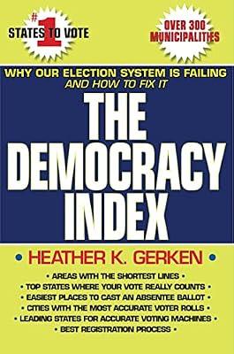 The Democracy Index: Why Our Election System Is Failing and How to Fix It by Gerken, Heather K. | Paperback | Political Science