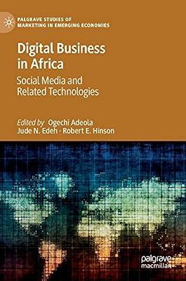 Digital Business in Africa: Social Media and Related Technologies (Palgrave Studies of Marketing in Emerging Economies) | Hardcover | Business & Economics