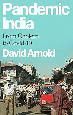 Pandemic India: From Cholera to Covid-19 by Arnold, David | Hardcover | Asian History