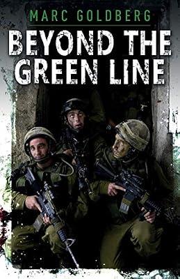 Beyond the Green Line: A British volunteer in the IDF during the al Aqsa Intifada by Goldberg, Marc | Paperback | Biography & Autobiography