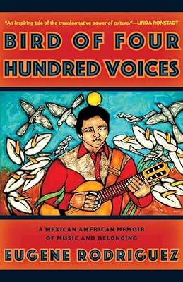 Bird of Four Hundred Voices: A Mexican American Memoir of Music and Belonging by Rodriguez, Eugene | Hardcover | Biography & Autobiography