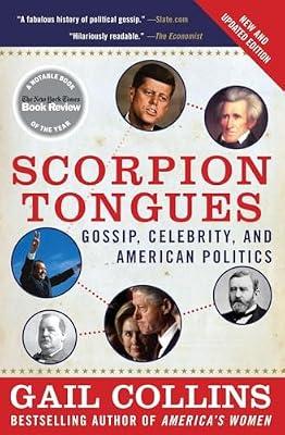 Scorpion Tongues New and Updated Edition: Gossip, Celebrity, and American Politics by Collins, Gail | Paperback | History: United States