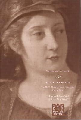 Scanderbeide – The Heroic Deeds of George Scanderbeg, King of Epirus (The Other Voice in Early Modern Europe: The Toronto Series) by Sarrocchi, Margherita | Hardcover | Literary Studies: Poetry & Poets