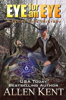Eye for an Eye: A Colby Tate Mystery: 2 (The Colby Tate Mysteries) by Kent, Allen | Paperback | Fiction