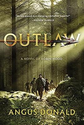 Outlaw: A Novel of Robin Hood: 1 (The Outlaw Chronicles, 1) by Donald, Angus | Paperback | Historical