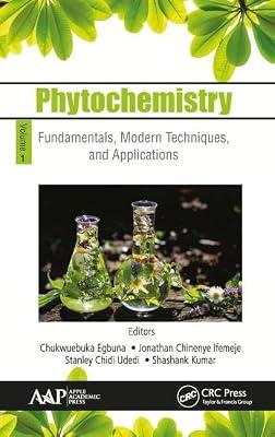 Phytochemistry: Volume 1: Fundamentals, Modern Techniques, and Applications | Hardcover | Biochemistry