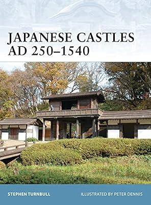 Japanese Castles AD 250--1540: 74 (Fortress, 74) by Turnbull, Stephen | Paperback | History