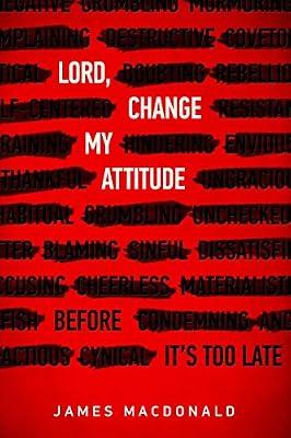 Lord, Change My Attitude: Before It's Too Late by Macdonald, James | Paperback | Christian Life & Practice