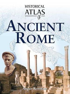 Historical Atlas of Ancient Rome by Constable, Nick | Hardcover | European History