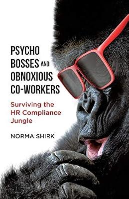 Psycho Bosses and Obnoxious Co-Workers: Lessons learned from life in the jungle by Shirk, Norma | Paperback | Humour